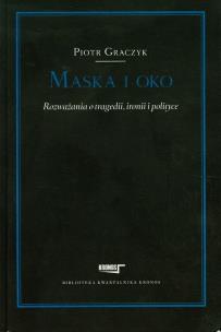 Okładka książki Maska i oko Rozważania o tragedii ironii i pol