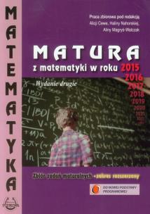 Okładka książki Matematyka Matura z matematyki w roku 2015 Zbiór zadań maturalnych Zakres rozszerzony
