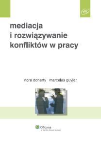 Okładka książki Mediacja i rozwiązywanie konfliktów w pracy