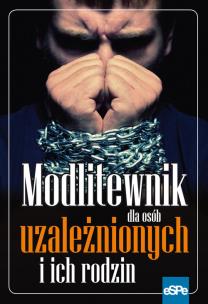 Okładka książki Modlitewnik dla osób uzależnionych i ich rodzin