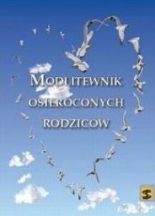 Okładka książki Modlitewnik osieroconych rodziców