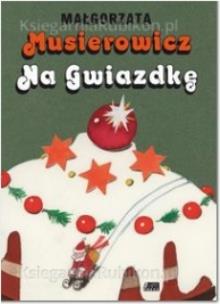 Okładka książki Musierowicz na Gwiazdkę