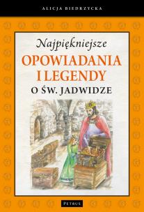 Okładka książki Najpiękniejsze opow. i legendy o św. Jadwidze
