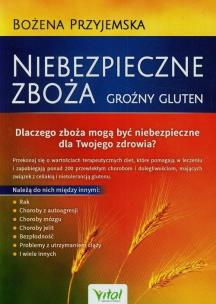 Niebezpieczne zboża. Groźny gluten. Autor: Bożena Przyjemska. Multiszop.pl Okładka książki Niebezpieczne zboża. Groźny gluten