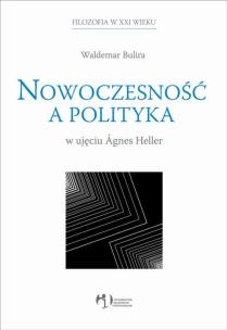 Okładka książki Nowoczesność a polityka w ujęciu Agnes Heller