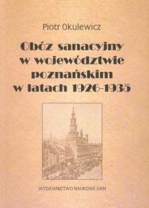 Okładka książki Obóz sanacyjny w województwie poznańskim w latach 1926-1935