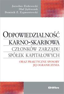 Okładka książki Odpowiedzialność karno-skarbowa członków zarządu oraz praktyczne sposoby jej ograniczenia