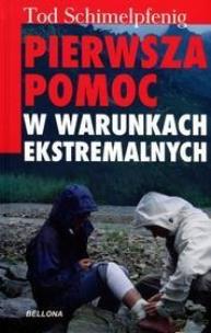 Okładka książki Pierwsza pomoc w warunkach ekstremalnych