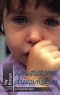 Okładka książki Pisane przez życie. Zniszczone dzieciństwo