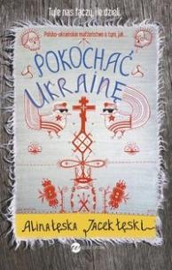 Okładka książki Pokochać Ukrainę
