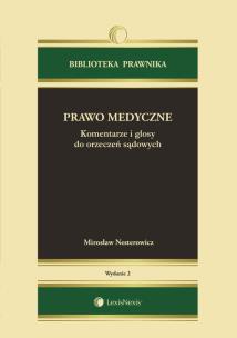 Okładka książki Prawo medyczne Komentarze i glosy do orzeczeń sądowych