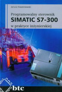Okładka książki Programowalny sterownik SIMATIC S7-300 w praktyce inżynierskiej