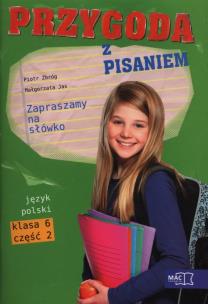 Okładka książki Przygoda z pisaniem Zapraszamy na słówko 6 Podręcznik z ćwiczeniami Część 2