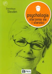 Okładka książki Psychologia starzenia się i starości