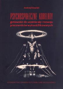 Okładka książki Psychospołeczne korelaty gotowości do uczenia się i rozwoju pracowników wykwalifikowanych