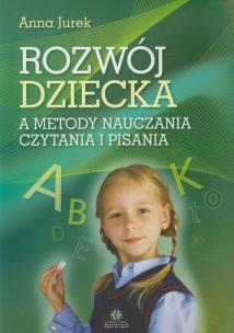 Okładka książki Rozwój dziecka a metody nauczania czytania i pisania