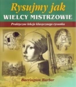 Okładka książki Rysujmy jak wielcy mistrzowie. Praktyczne lekcje..