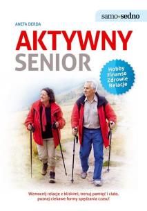 Okładka książki Samo Sedno - Aktywny senior