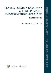 Okładka książki Skarga i skarga kasacyjna w postępowaniu sądowoadministracyjnym Komentarz