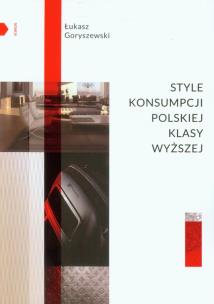 Okładka książki Style konsumpcji polskiej klasy wyższej