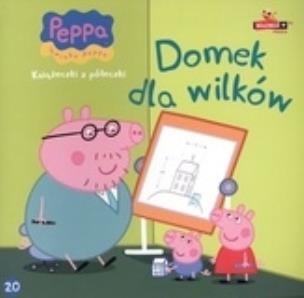 Okładka książki Świnka Peppa. Książeczki z.. 20 Domek dla wilków