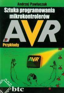 Okładka książki Sztuka programowania mikrokontrolerów AVR przykłady