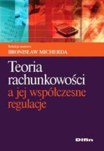 Okładka książki Teoria rachunkowości a jej współczesne regulacje