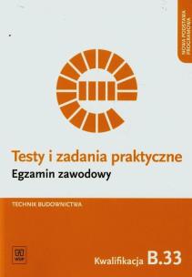 Okładka książki Testy i zad. prakt. Tech. budownictwa kwal. B.33