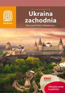 Okładka książki Ukraina zachodnia. Tam szum Prutu... Wyd. VII