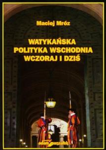 Okładka książki Watykańska polityka wschodnia wczoraj i dziś