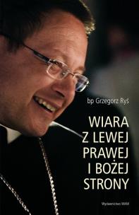 Okładka książki Wiara z lewej, prawej i bożej strony