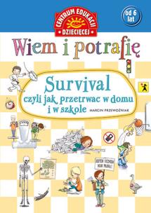Okładka książki Wiem i potrafię. Survival,czyli jak przetrwać...
