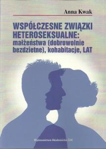 Okładka książki Współczesne związki heteroseksualne: małżeństwa (dobrowolnie bezdzietne), kohabitacje, LAT
