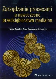 Okładka książki Zarządzanie procesami a nowoczesne przeds. medial.