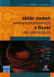 Okładka książki Zbiór zadań wielopoziomowych z fizyki dla gimnazjum