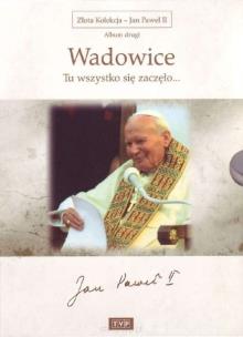 Okładka książki Złota Kolekcja - Jan Paweł II - Album 2 Wadowice