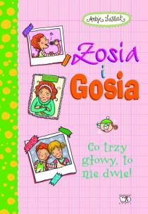 Okładka książki Zosia i Gosia. Co dwie głowy to nie trzy