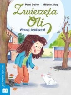 Okładka książki Zwierzęta Oli. Wracaj króliczku