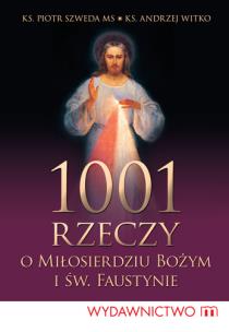 Okładka książki 1001 rzeczy o Miłosierdziu Bożym i św. Faustynie