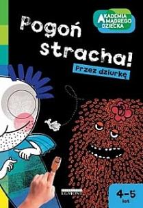 Okładka książki Akad. mądr. dziecka. Pogoń stracha! Przez dziurkę