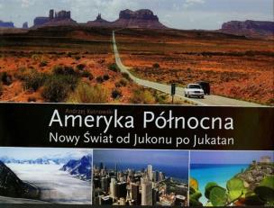 Okładka książki Ameryka Północna Nowy świat od Jukonu po Jukatan