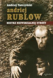 Okładka książki Andriej Rublow Mistrz niewidzialnej strony + DVD