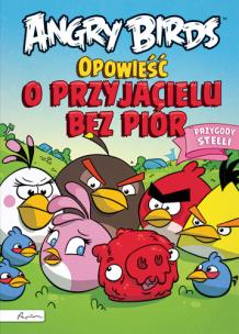 Okładka książki Angry Birds Opowieść o przyjacielu bez piór