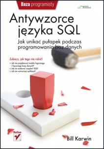 Okładka książki Antywzorce języka SQL. Jak unikać pułapek...