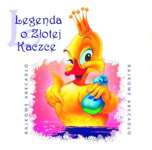 Okładka książki Bajkowe Abecadło - Legenda o Złotej Kaczce - Audiobook