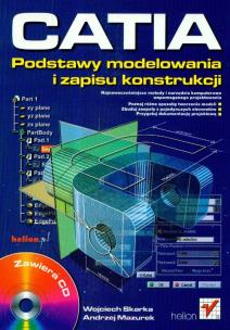 Okładka książki CATIA. Podstawy modelowania i zapisu konstrukcji z płytą CD
