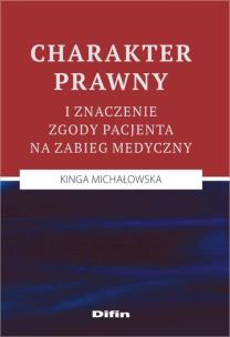 Okładka książki Charakter prawny i znaczenie zgody pacjenta na zabieg medyczny