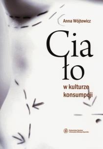 Okładka książki Ciało w kulturze konsumpcji