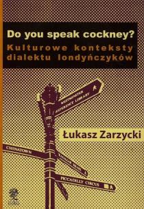 Okładka książki Do yuo speak cockney Kulturowe konteksty dialektu londyńczyków