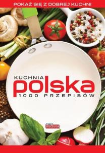 Okładka książki Dobra kuchnia. Kuchnia polska 1000 przepisów